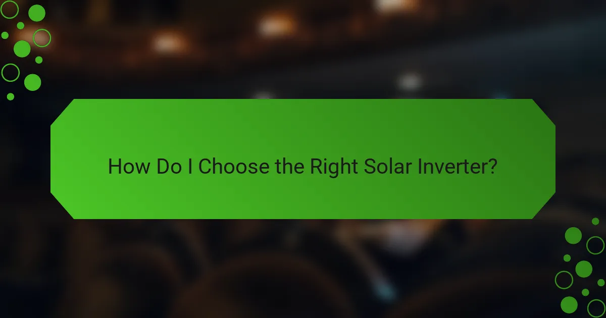 How Do I Choose the Right Solar Inverter?