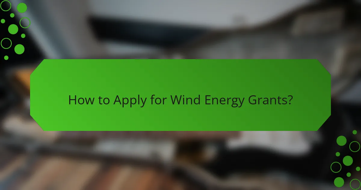 How to Apply for Wind Energy Grants?