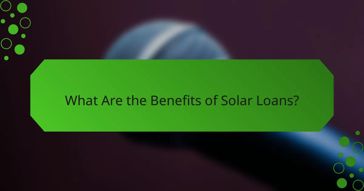 What Are the Benefits of Solar Loans?