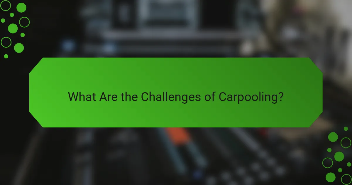 What Are the Challenges of Carpooling?