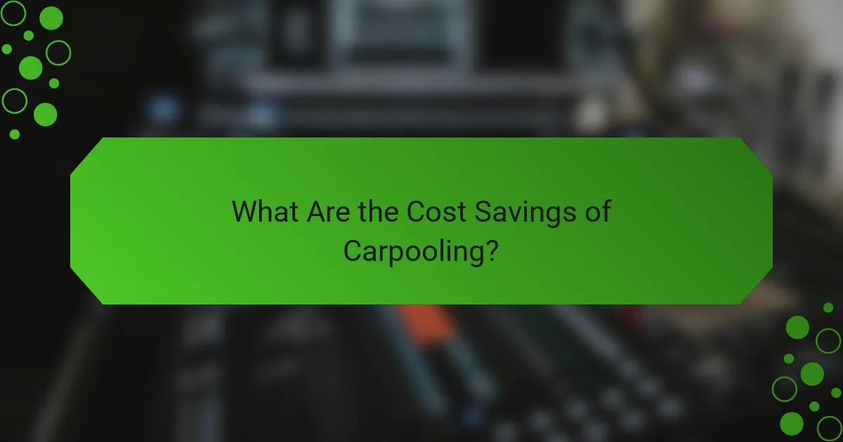 What Are the Cost Savings of Carpooling?